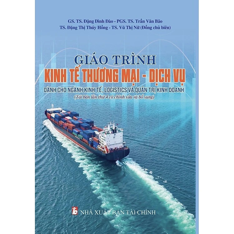 Giáo Trình Kinh Tế Thương Mại - Dịch Vụ Dành Cho Nghành Kinh Tế, Logistics Và Quản Trị Kinh Doanh