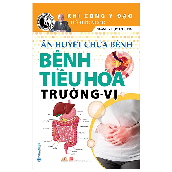 Khí Công Y Đạo - Ấn Huyệt Chữa Bệnh - Bệnh Tiêu Hóa Trường - Vị - Đỗ Đức Ngọc - Sách Văn Lang