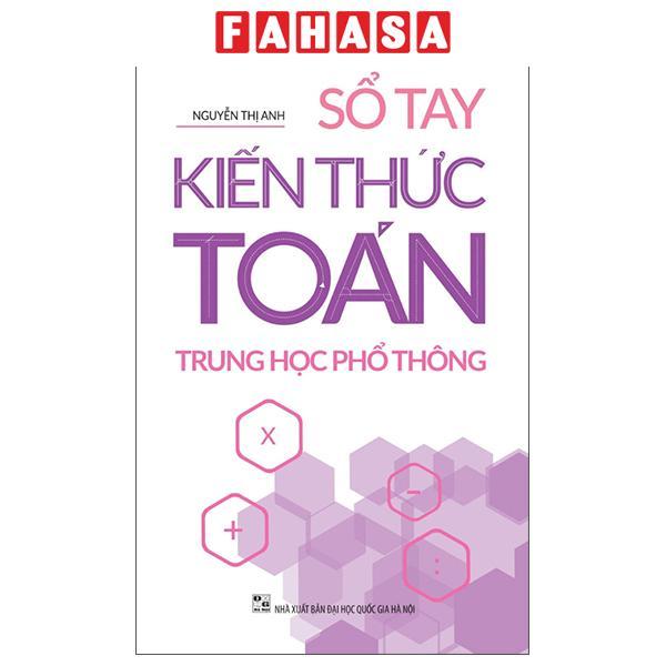 Sách - Sổ Tay Kiến Thức Toán Trung Học Phổ Thông (Tái Bản 2025)