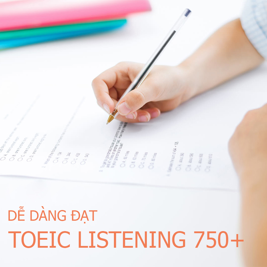 Khóa Học Dễ Dàng Đạt Toeic Listening 750+