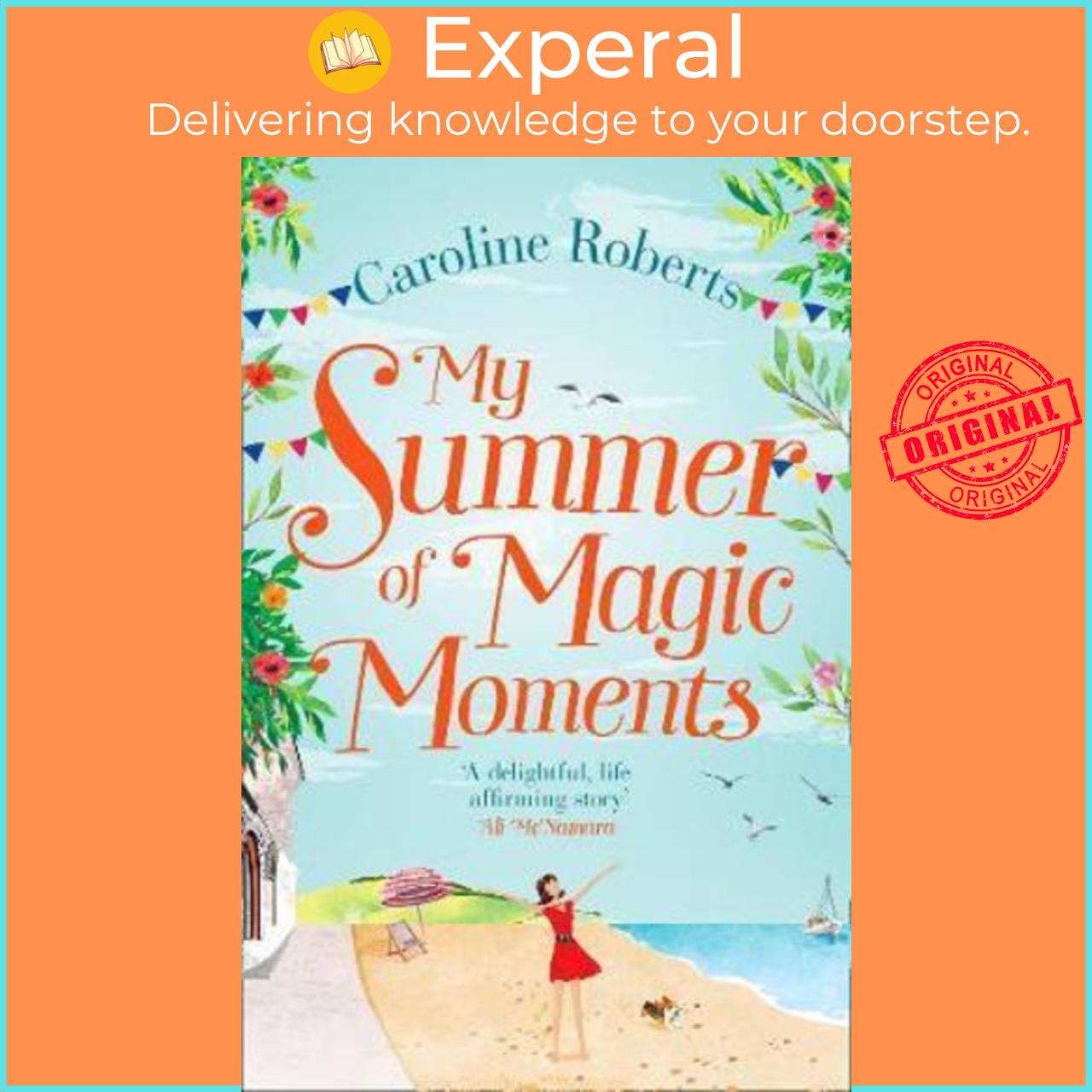 Sách - My Summer of Magic Moments: Uplifting and romantic - the perfect, fee by Caroline Roberts