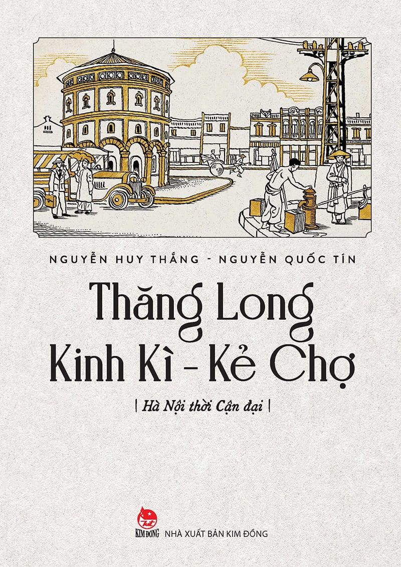 Kim Đồng - Thăng Long Kinh Kì - Kẻ Chợ - Hà Nội thời cận đại