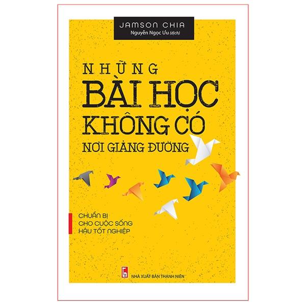 Sách: Những Bài Học Không Có Nơi Giảng Đường