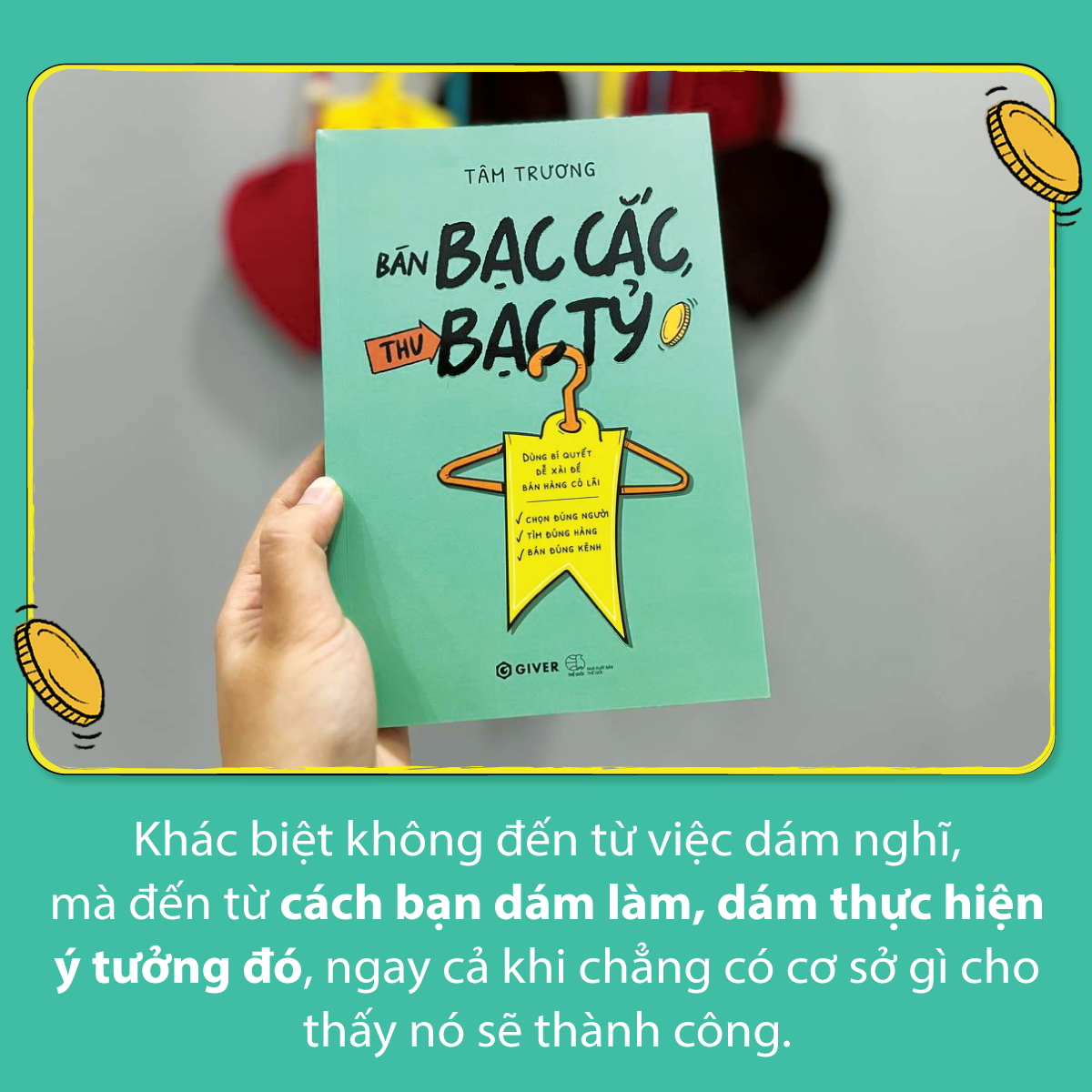 Sách - Bán Bạc Cắc, Thu Bạc Tỷ - Dùng Bí Quyết Dễ Xài Để Bán Hàng Có Lãi