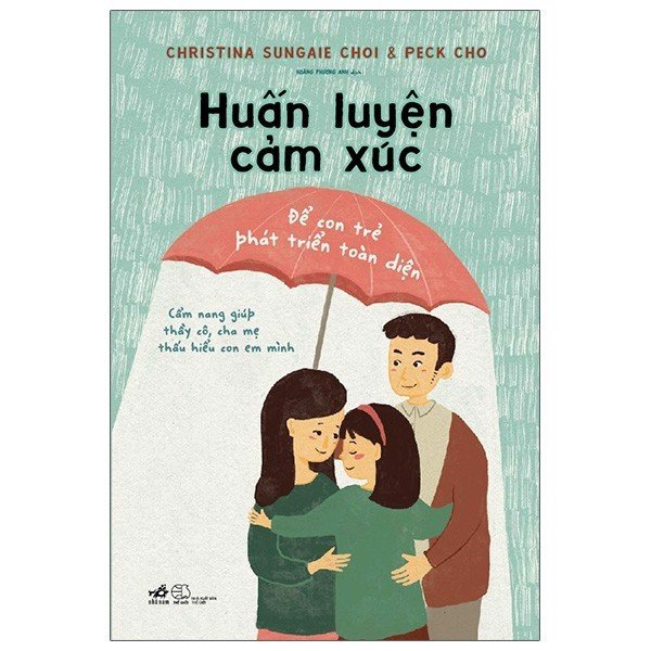 Sách Huấn luyện cảm xúc - Để con trẻ phát triển toàn diện ( Phương pháp phát triển cảm xúc cho trẻ/ Tặng kèm Bookmark)