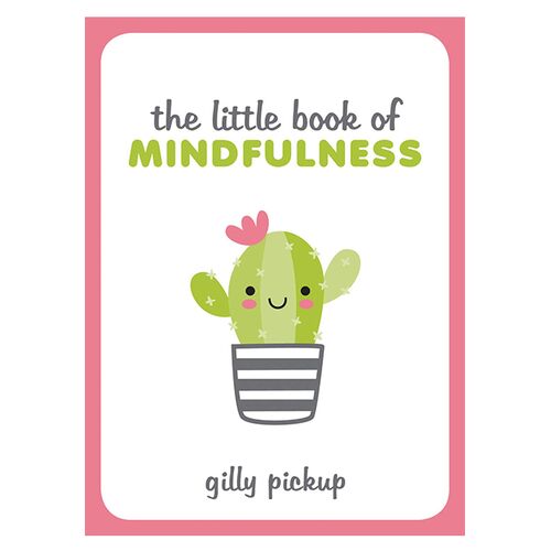 The Little Book Of Mindfulness