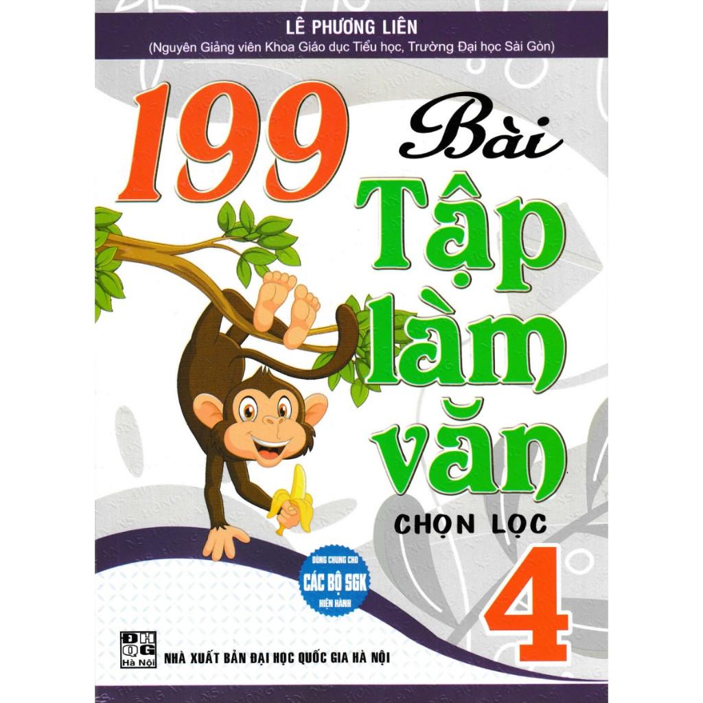 Sách - 199 Bài Tập Làm Văn Chọn Lọc Lớp 4 - Dùng Chung Cho Các Bộ SGK Hiện Hành - Hồng Ân