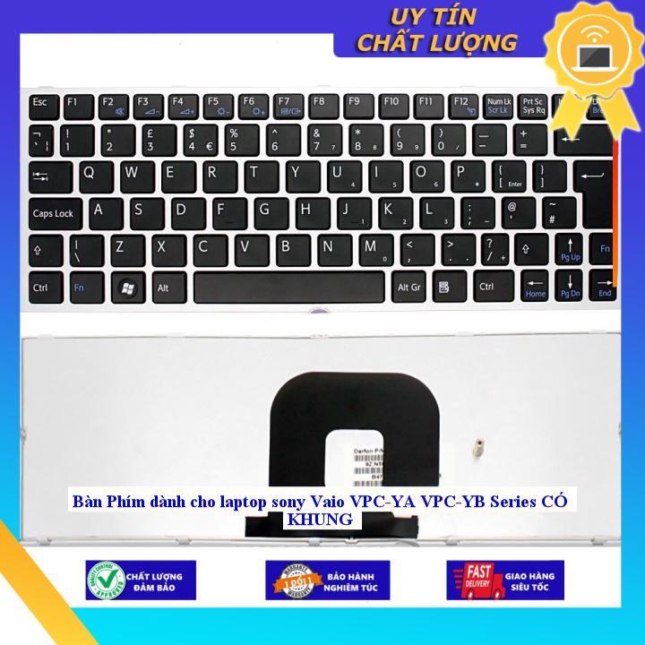 Bàn Phím dùng cho laptop sony Vaio VPC-YA VPC-YB Series CÓ KHUNG - Hàng Nhập Khẩu New Seal