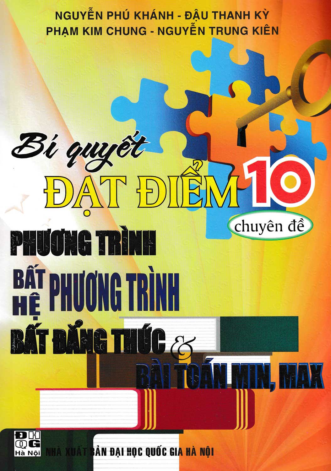 Sách - Bí quyết đạt điểm 10 chuyên đề Phương trình bất phương trình hệ bất phương trình bất đẳng thức và bài toán Min, Max