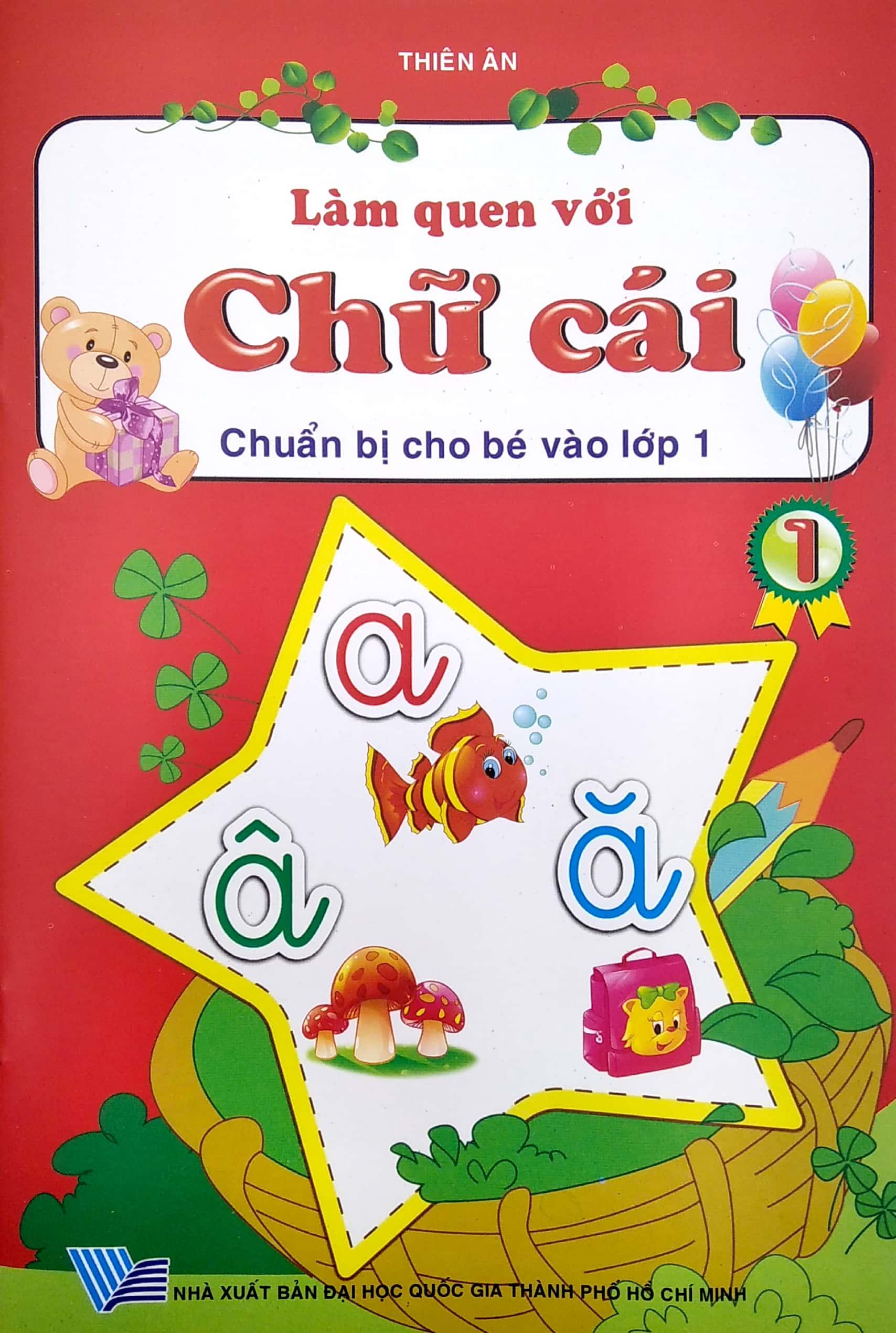 Làm Quen Với Chữ Cái Chuẩn Bị Cho Bé Vào Lớp 1 - Tập 1