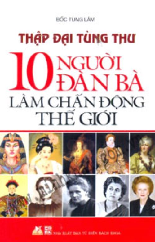 10 Người Đàn Bà Làm Chấn Động Thế Giới - Vanlangbooks