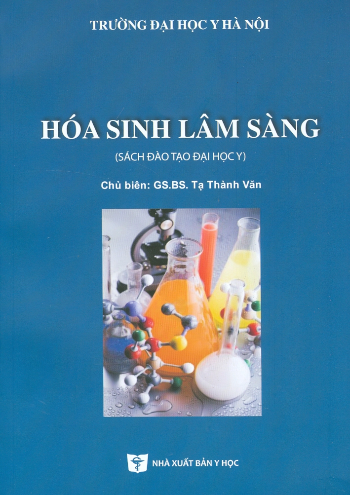 Hóa Sinh Lâm Sàng (Sách đào tạo Đại học) - Tái bản lần thứ hai có sửa chữa, bổ sung (2021)