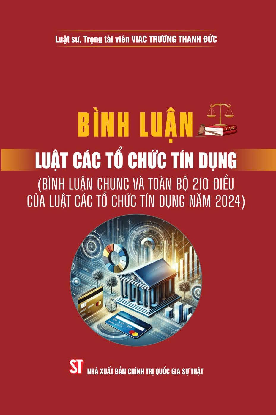 Sách - Bình Luận Luật Các Tổ Chức Tín Dụng (Bình Luận Chung Và Toàn Bộ 210 Điều Của Luật Các Tổ Chức Tín Dụng Năm 2024)