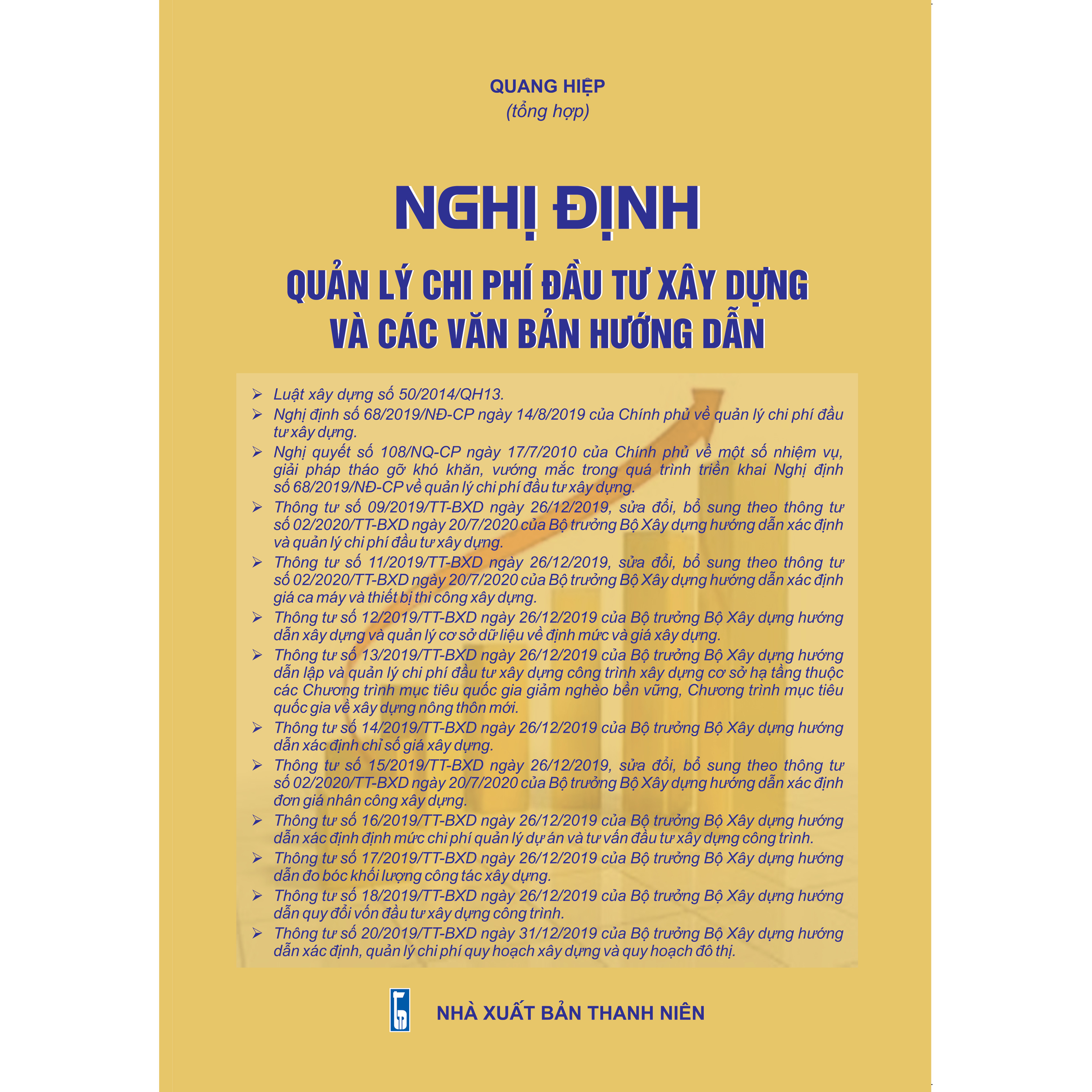 Nghị định quản lý chi phí đầu tư xây dựng và các văn bản hướng dẫn (Nghị định 68, nghị quyết 108/NQ-CP, thông tư 09/2019/TT-BXD, thông tư 02/2020/TT-BXD và các thông tư mới nhất của Bộ Xây dựng).