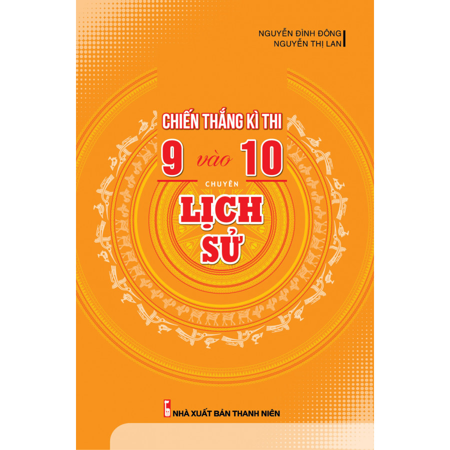 CHIẾN THẮNG KÌ THI 9 VÀO 10 CHUYÊN LỊCH SỬ