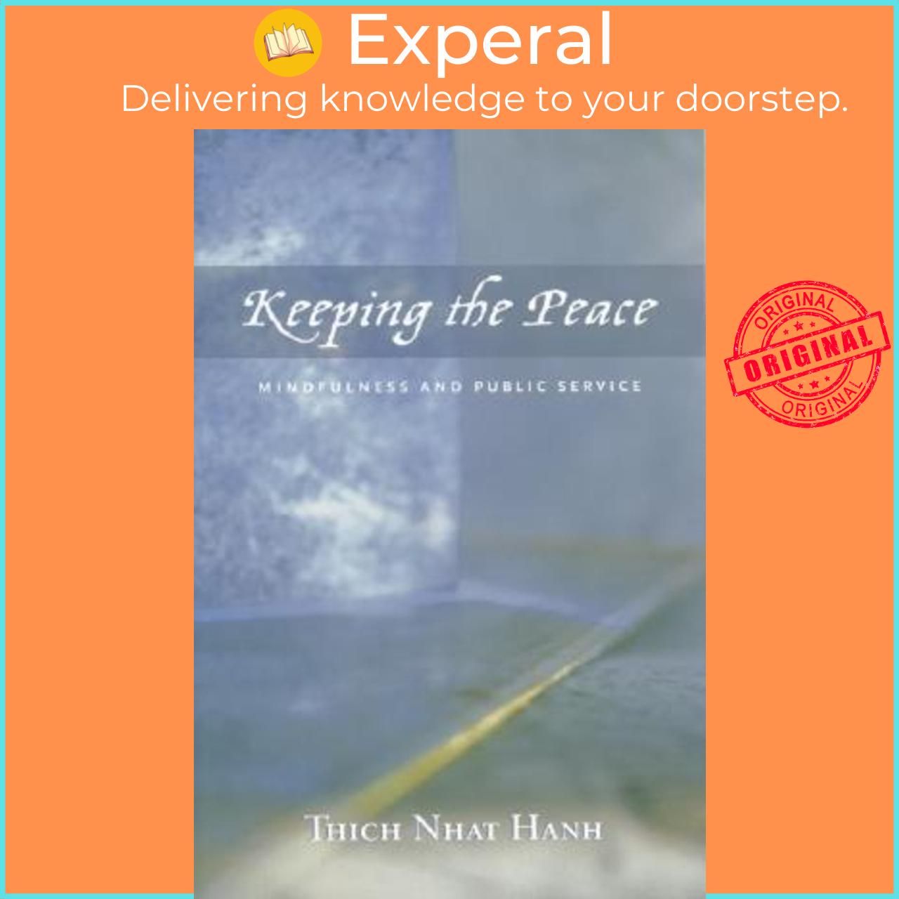 Sách - Keeping the Peace : Mindfulness and Public Service by Thich Nhat Hanh (US edition, paperback)