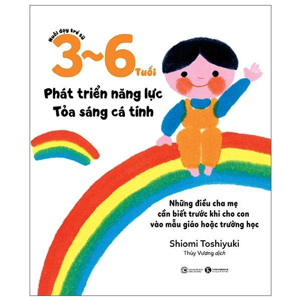 Nuôi Dạy Trẻ Từ 3-6 Tuổi - Phát Triển Năng Lực - Tỏa Sáng Cá Tính - Bản Quyền
