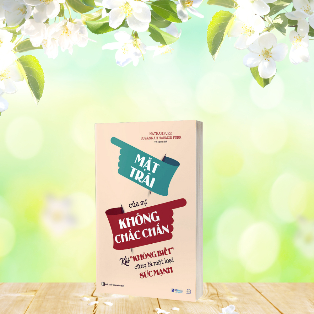 Sách - Mặt Trái Của Sự Không Chắc Chắn: Khi “Không Biết” Cũng Là Một Loại Sức Mạnh - MC