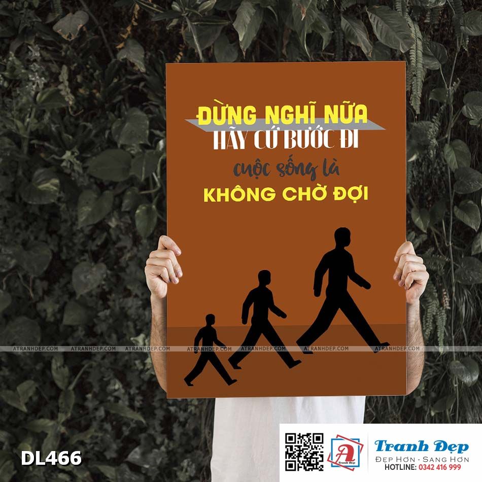Tranh động lực trang trí phòng làm việc - Đừng nghĩ nữa, hãy cứ bước đi, cuộc sống là không chờ đợi - DL466