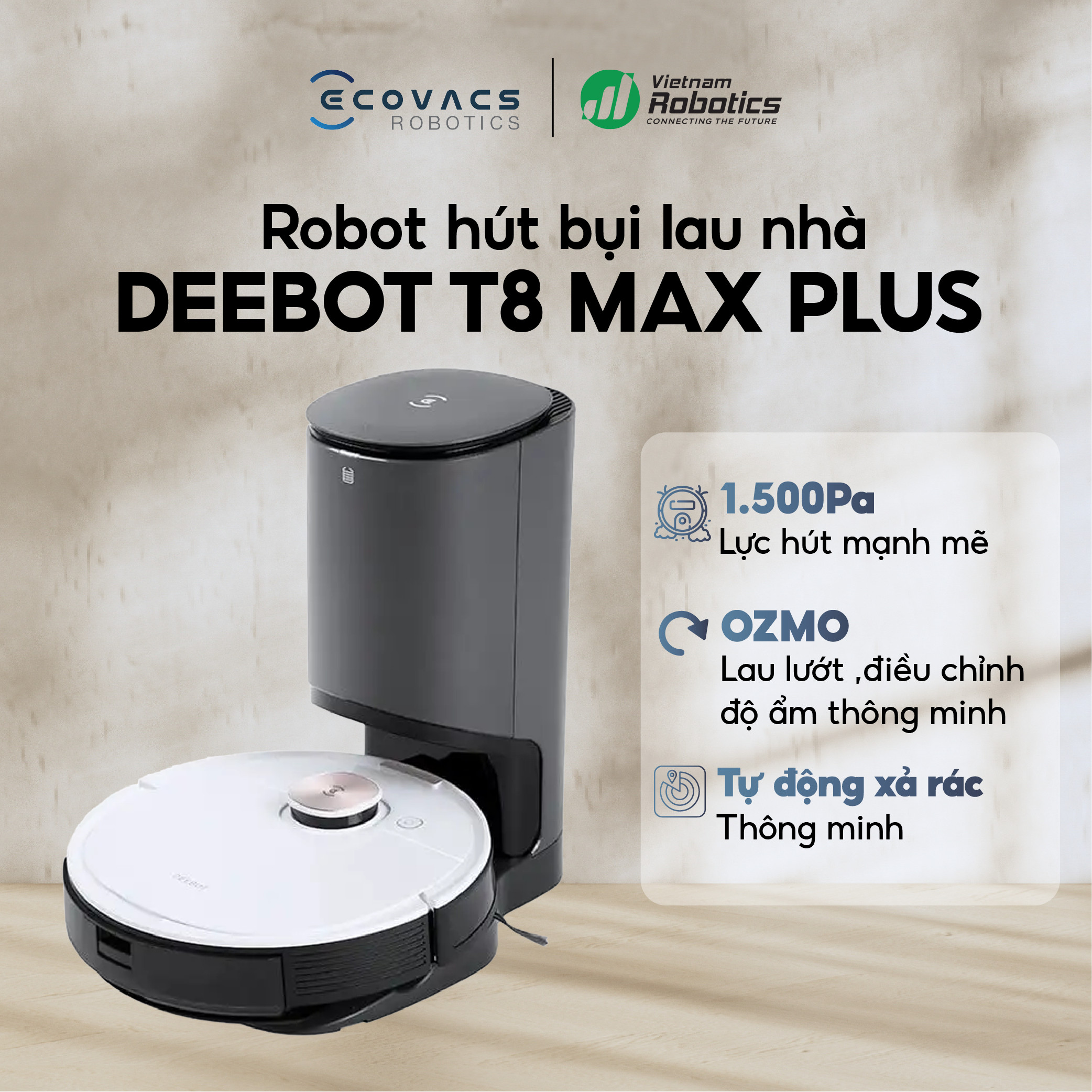 Robot hút bụi lau nhà Ecovacs Deebot T8 Max Plus - hàng nhập khẩu chính hãng full VAT, bảo hành chính hãng 12 tháng bởi Vietnam Robotics, lực hút 1500Pa, thời gian hoạt động 3 giờ liên tục