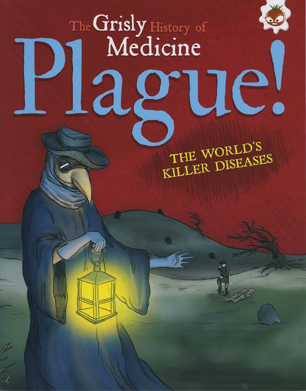 Sách tiếng Anh - Grisly Hist Of Medicine - Plague (dành cho tiểu học)