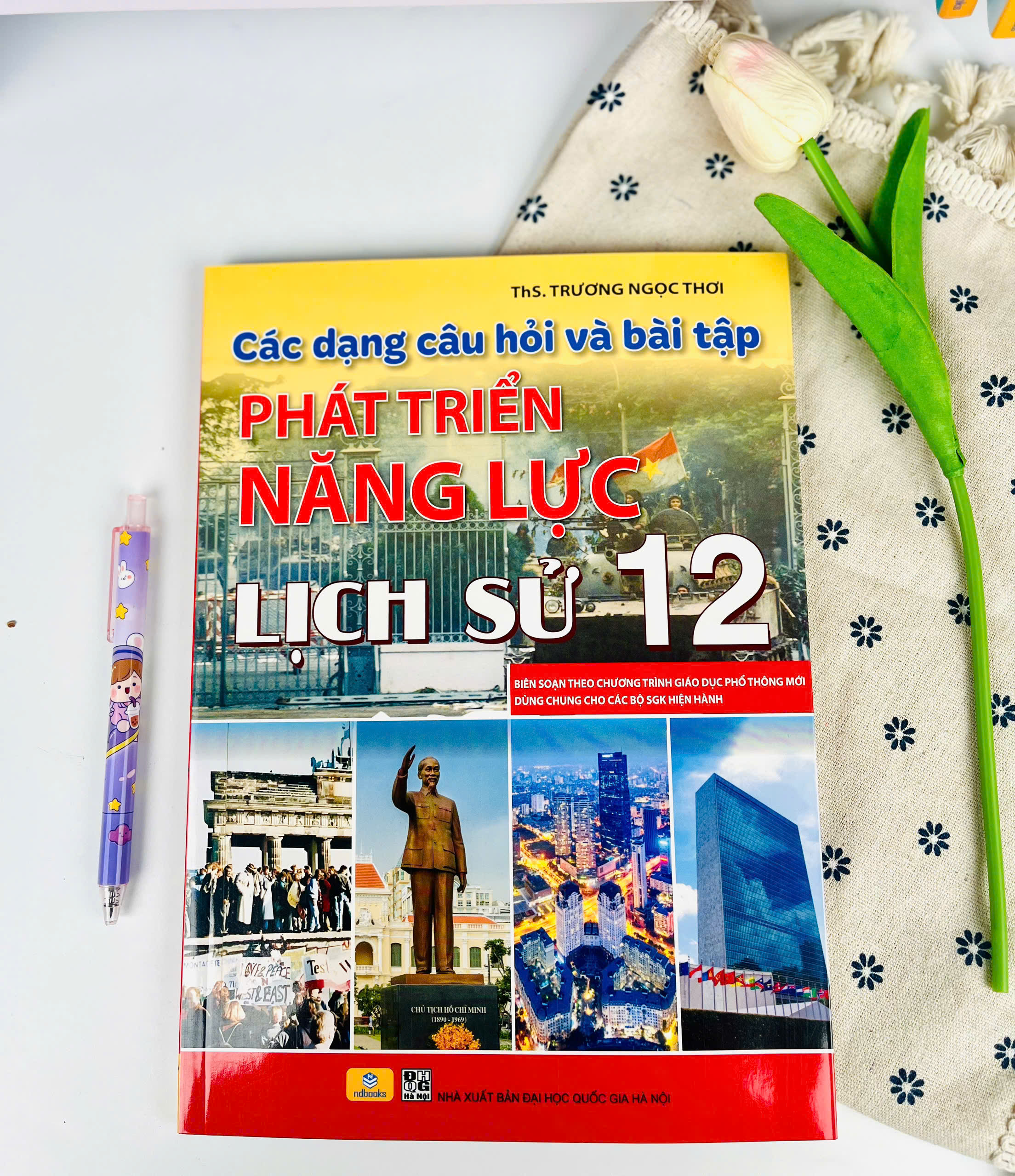Sách - Các Dạng Câu Hỏi Và Bài Tập Phát Triển Năng Lực Lịch Sử 12 - ndbooks
