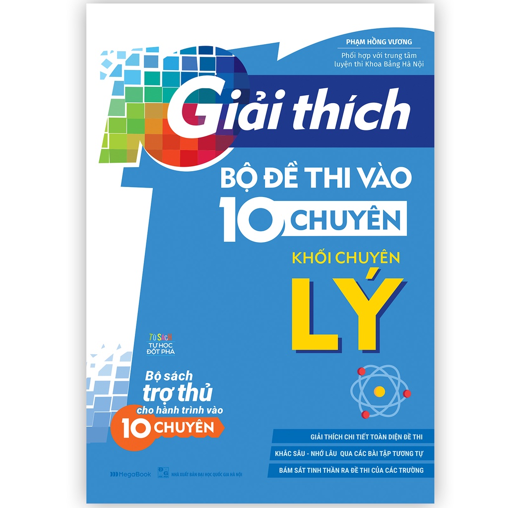 Sách Giải Thích Bộ Đề Thi Vào 10 Chuyên - Khối Chuyên Lý