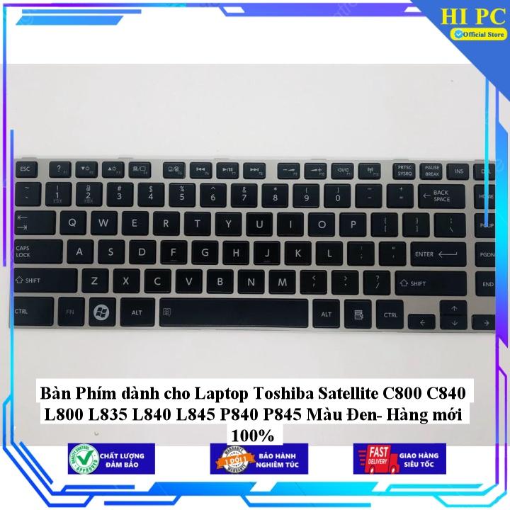 Bàn Phím dành cho Laptop Toshiba Satellite C800 C840 L800 L835 L840 L845 P840 P845 Màu Đen - Hàng Nhập Khẩu