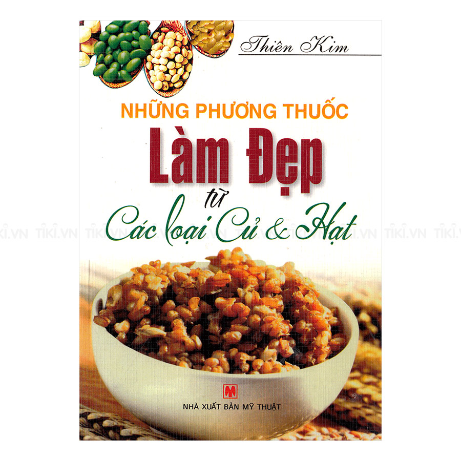 Những Phương Thuốc Làm Đẹp Từ Các Loại Củ Và Hạt