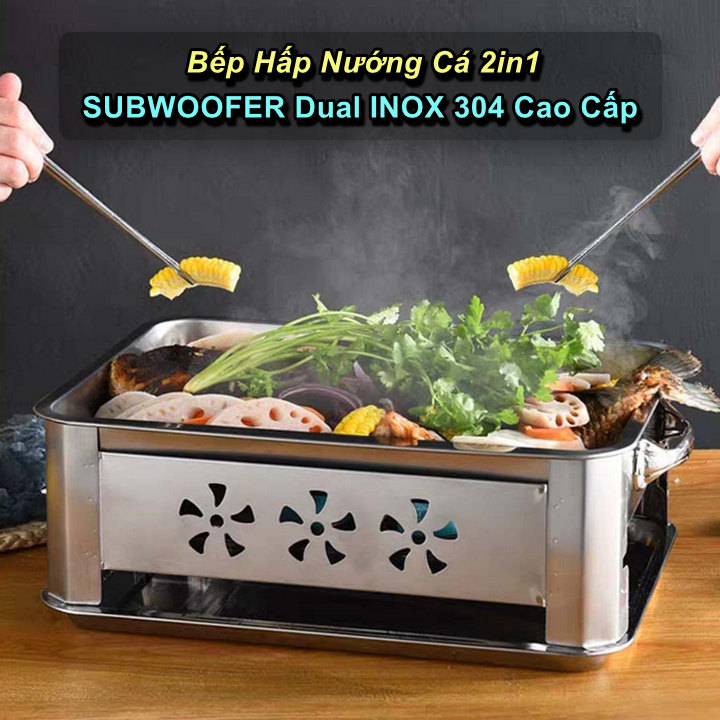 Bếp Inox 2in1 SUBWOOFER Nướng Thịt Và Hấp Cá - Home Decor Furniture