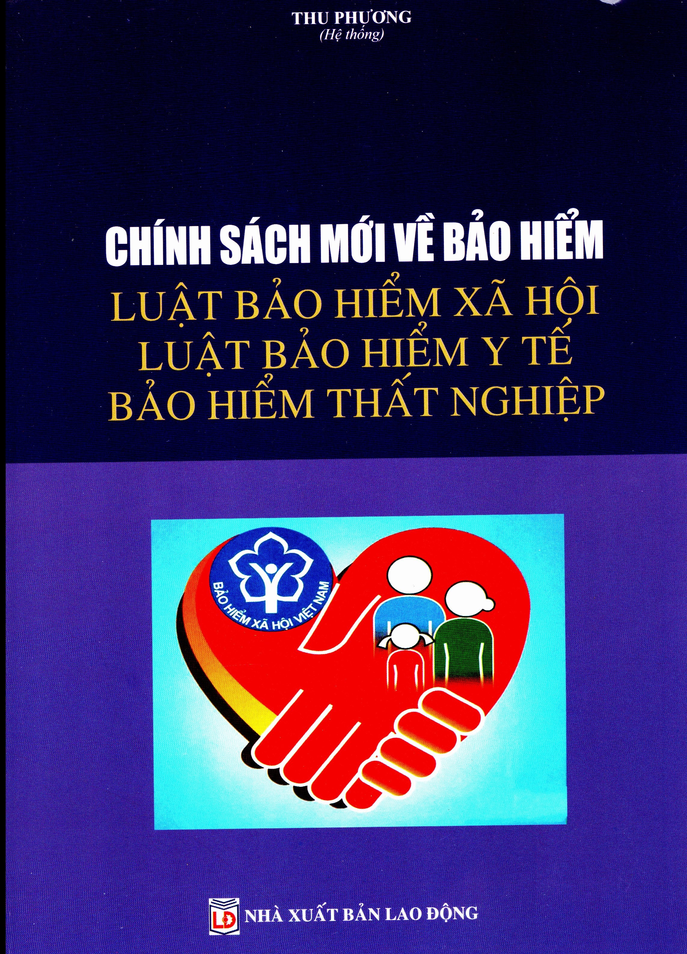 CHÍNH SÁCH MỚI VỀ BẢO HIỂM LUẬT BẢO HIỂM XÃ HỘI - LUẬT BẢO HIỂM Y TẾ BẢO HIỂM THẤT NGHIỆP