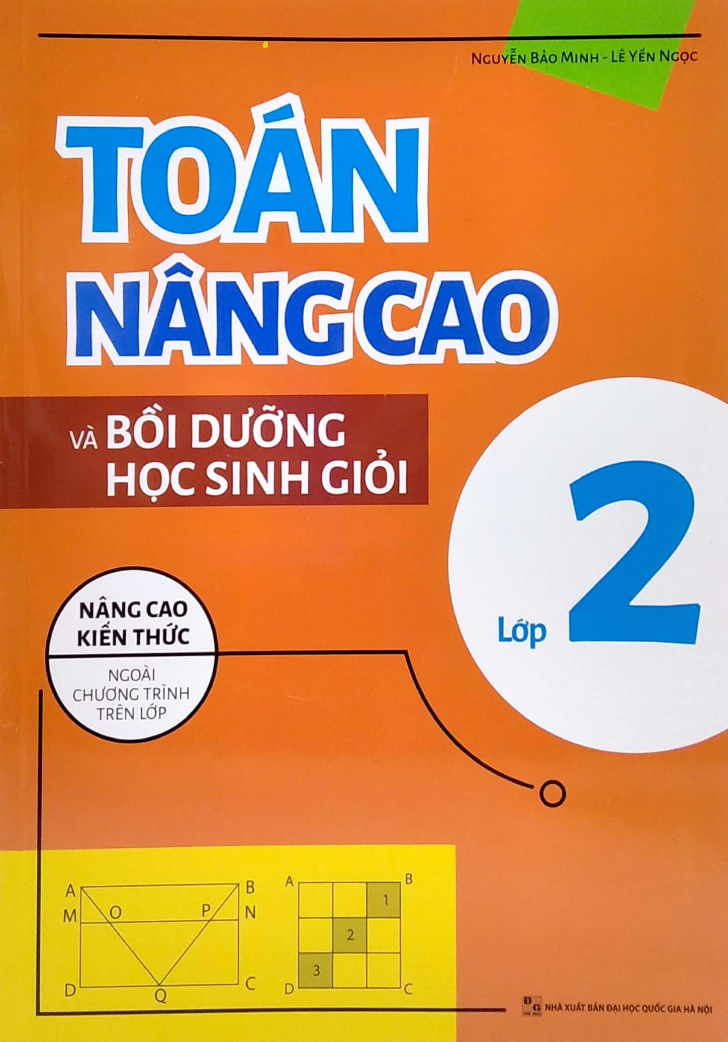 Toán Nâng Cao Và Bồi Dưỡng Học Sinh Giỏi Lớp 2 (Nâng Cao Kiến Thức Ngoài Chương Trình Lên Lớp)