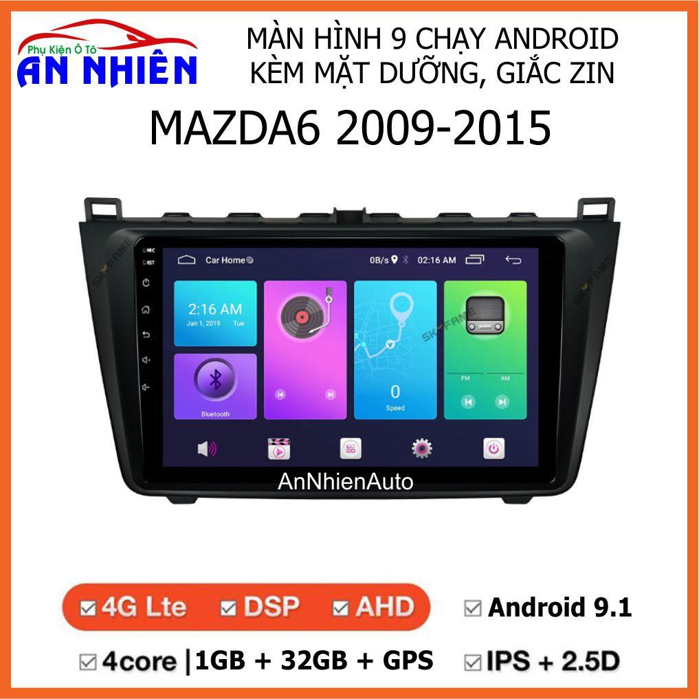 Màn Hình 9 inch Cho Xe MAZDA6 - Màn Hình DVD Android Tặng Kèm Mặt Dưỡng Giắc Zin Cho Mazda