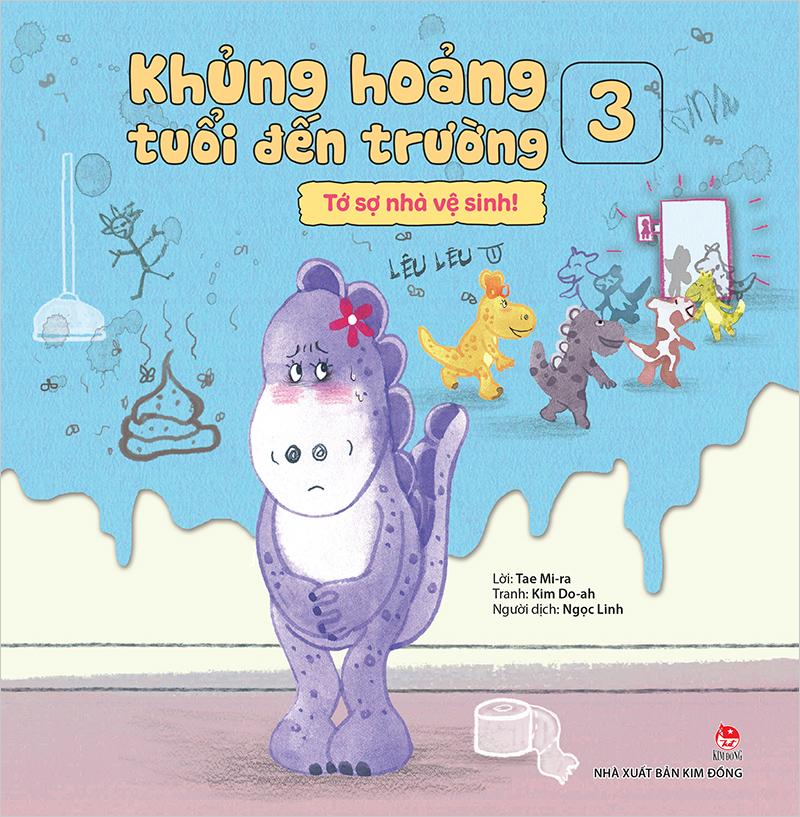 Kim Đồng - Khủng hoảng tuổi đến trường - Tập 3 - Tớ sợ nhà vệ sinh!