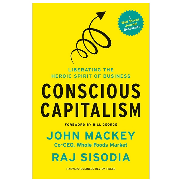 Conscious Capitalism, With A New Preface By The Authors