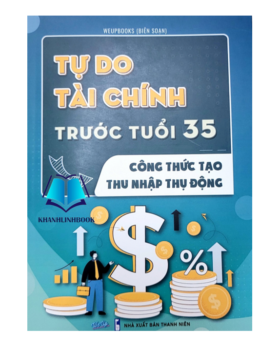 Sách - Tự do tài chính trước tuổi 35 - Công thức tạo thu nhập thụ động (BT)