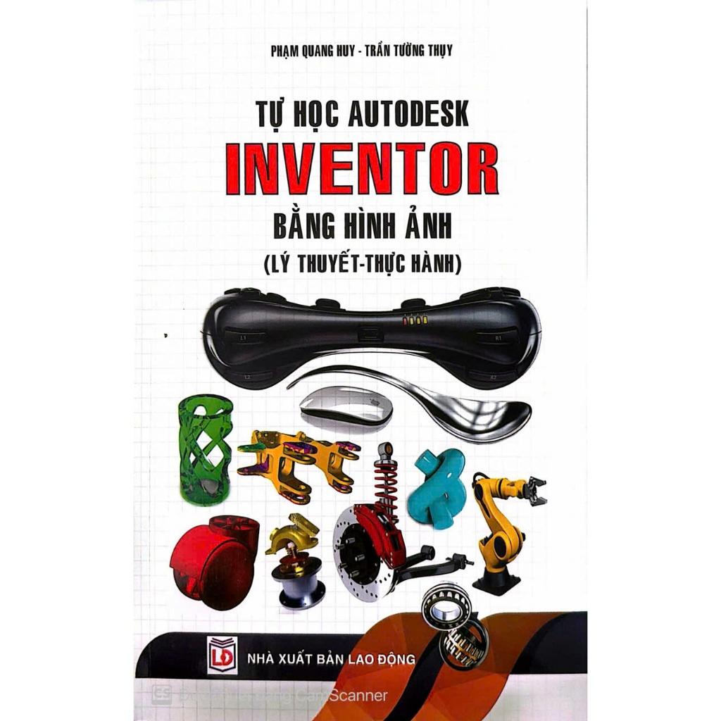 Sách Autodesk inventor bằng hình ảnh ( lý thuyết - thực hành)