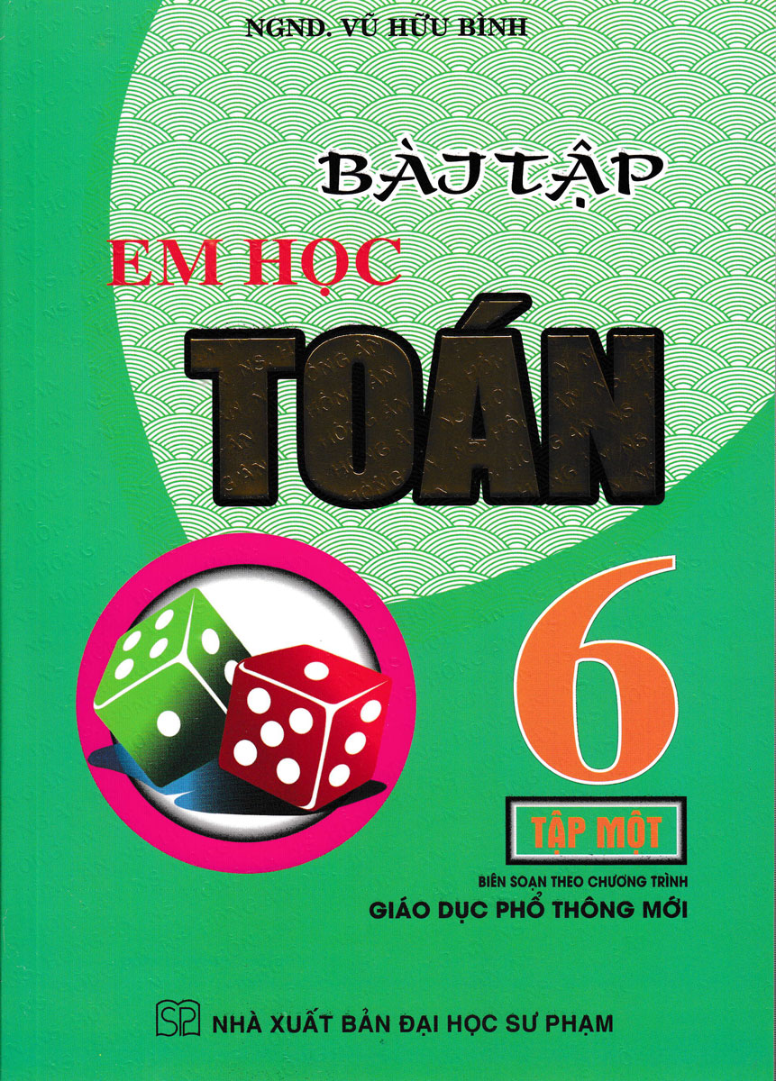 BÀI TẬP EM HỌC TOÁN LỚP 6 - TẬP 1 (BIÊN SOẠN THEO CHƯƠNG TRÌNH MỚI)