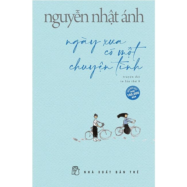 Ngày xưa có một chuyện tình - Nguyễn Nhật Ánh (Tái bản 2023)