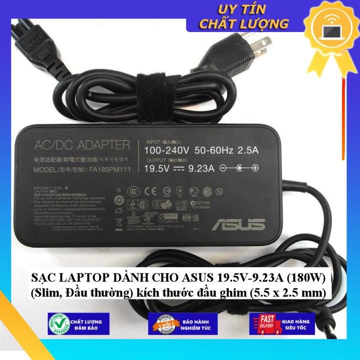 SẠC LAPTOP dùng cho ASUS 19.5V-9.23A (180W) (Slim, Đầu thường) kích thước đầu ghim (5.5 x 2.5 mm) - Hàng Nhập Khẩu New Seal