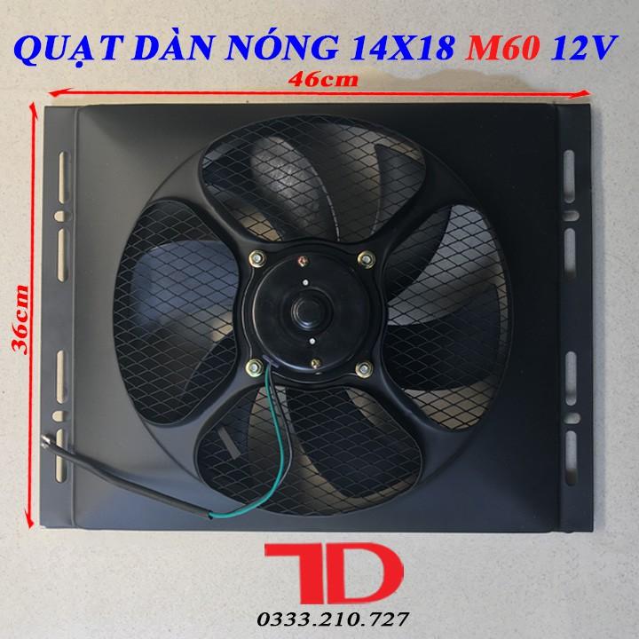 Quạt dàn nóng 14x18 inch 36x46 cm loại 12V Model M60