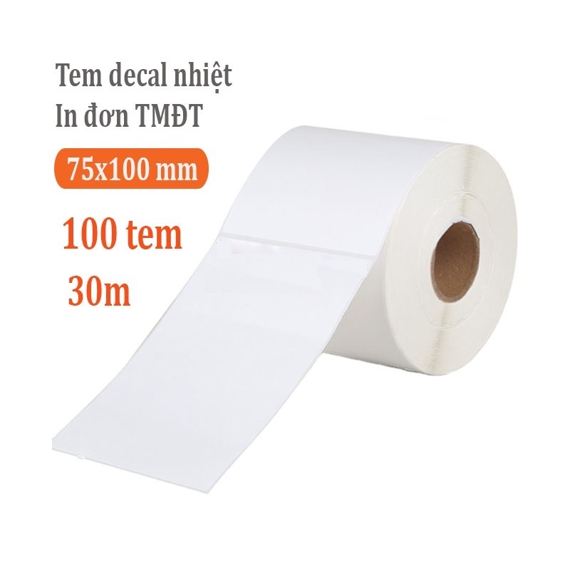 Giấy in nhiệt Decal khổ A7 75x100 cuộn 30m / Tem in bill đơn hàng - mã vận đơn chống nước cho các sàn TMĐT