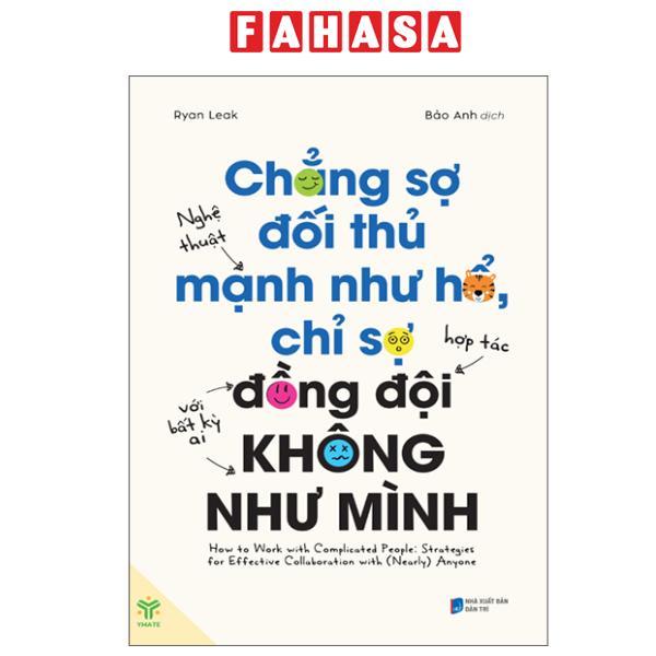 Sách - Chẳng Sợ Đối Thủ Mạnh Như Hổ, Chỉ Sợ Đồng Đội Không Như Mình