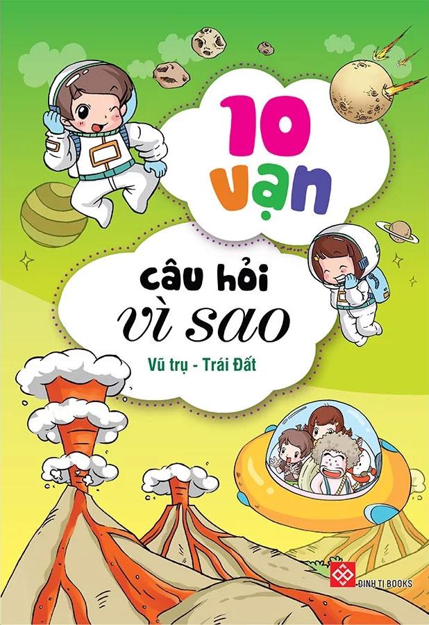Combo 10 Vạn Câu Hỏi Vì Sao 4: Vũ Trụ - Trái Đất