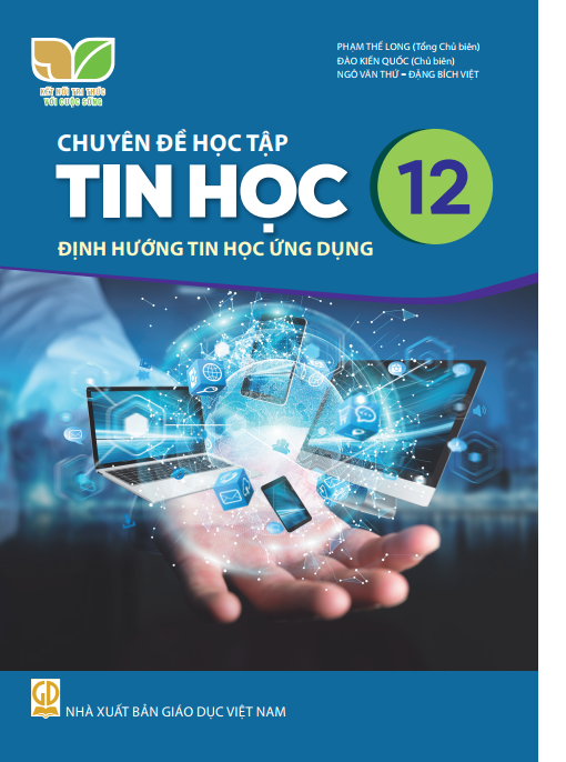 Sách giáo khoa Chuyên đề học tập Tin Học 12- Định hướng Tin học Ứng dụng- Kết Nối Tri Thức Với Cuộc Sống