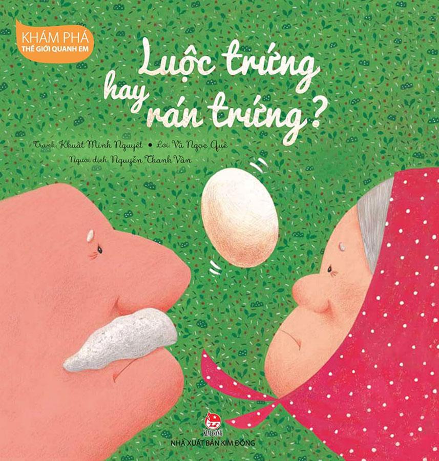 Khám Phá Thế Giới Quanh Em - Luộc Trứng Hay Rán Trứng?