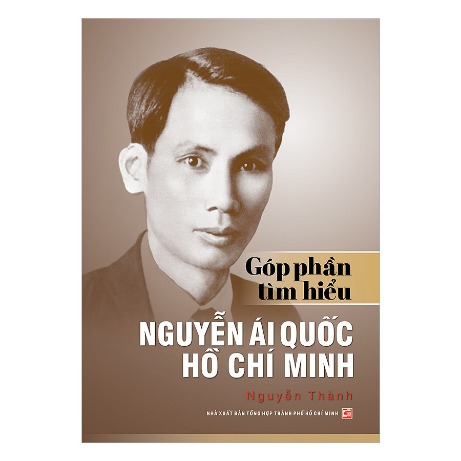 Góp Phần Tìm Hiểu Nguyễn Ái Quốc - Hồ Chí Minh