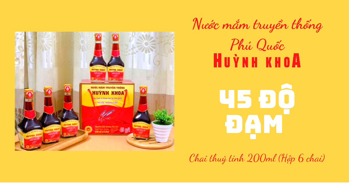 Đặc Sản Kiên Giang - Nước mắm truyền thống Phú Quốc Huỳnh Khoa - 45 độ đạm - Chai 200ml hộp 6 chai