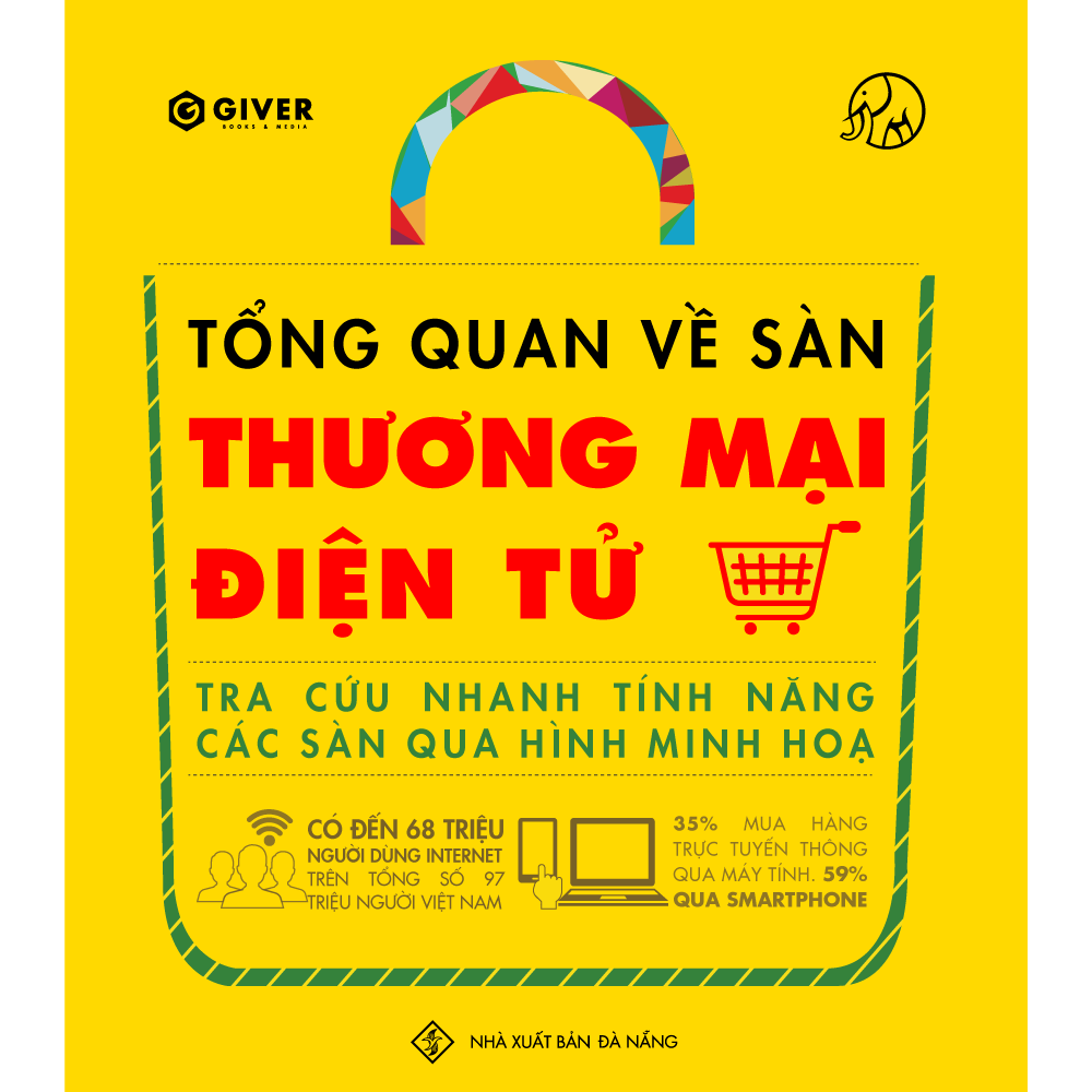 Tổng Quan Về Sàn Thương Mại Điện Tử - Tra Cứu Nhanh Tính Năng Các Sàn Qua Hình Minh Họa - Bộ Sách Trên Lưng Khổng Tượng - Kinh Doanh Online