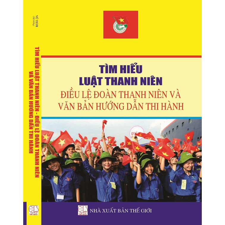 Tìm hiểu luật thanh niên ,điều lệ đoàn thanh niên và văn bản hướng dẫn thi hành